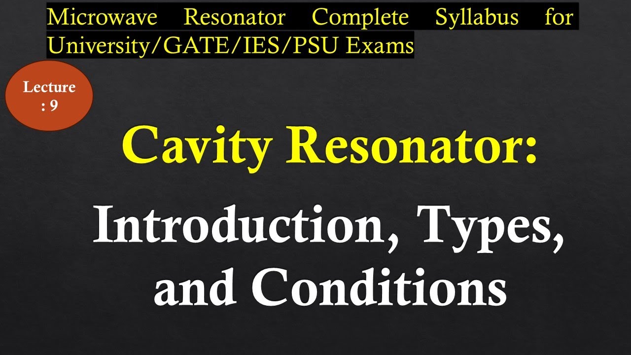 Cavity Resonators: Introduction, Types, Conditions | Resonator | Lec-9 | R K Classes |