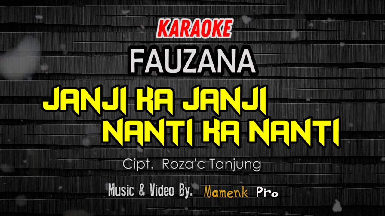 KARAOKE JANJI KAJANJI NANTI KA NANTI - FAUZANA