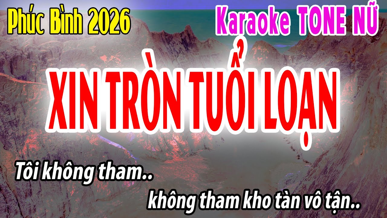 Xin Tròn Tuổi Loạn - Tone Nữ | Em | Karaoke Phúc Bình - Beat 2026