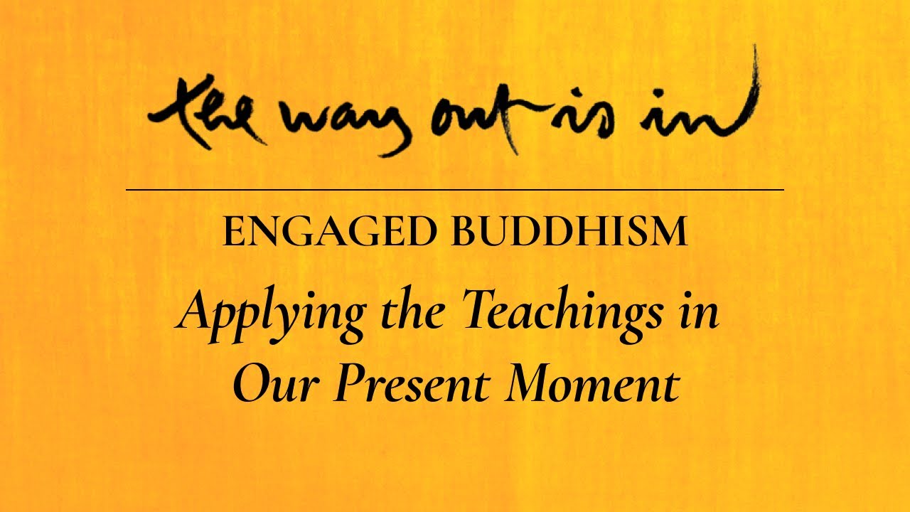 Engaged Buddhism: Applying the Teachings in Our Present Moment | TWOII podcast | Episode #9