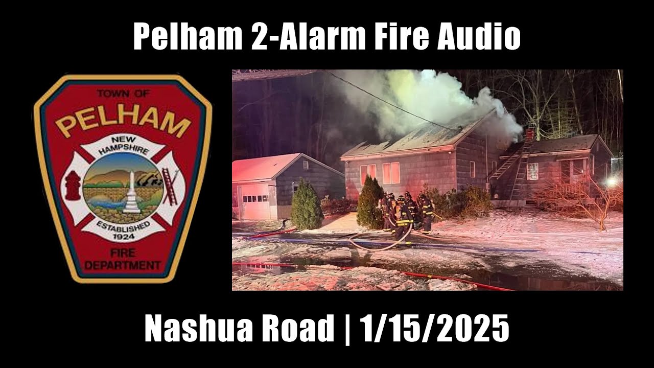 Pelham 2-Alarm Fire Audio 1/14/2025 [New Hampshire]
