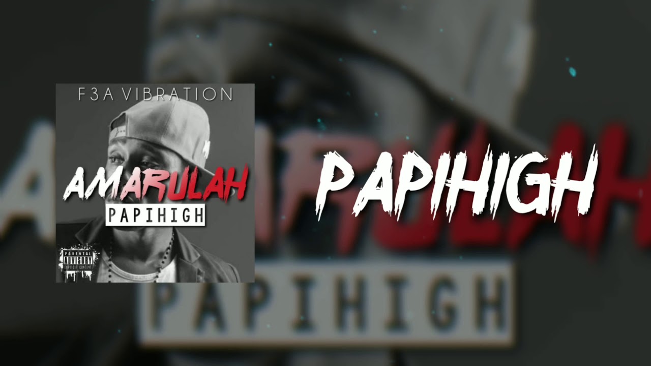 PapiHigh - Amarulah