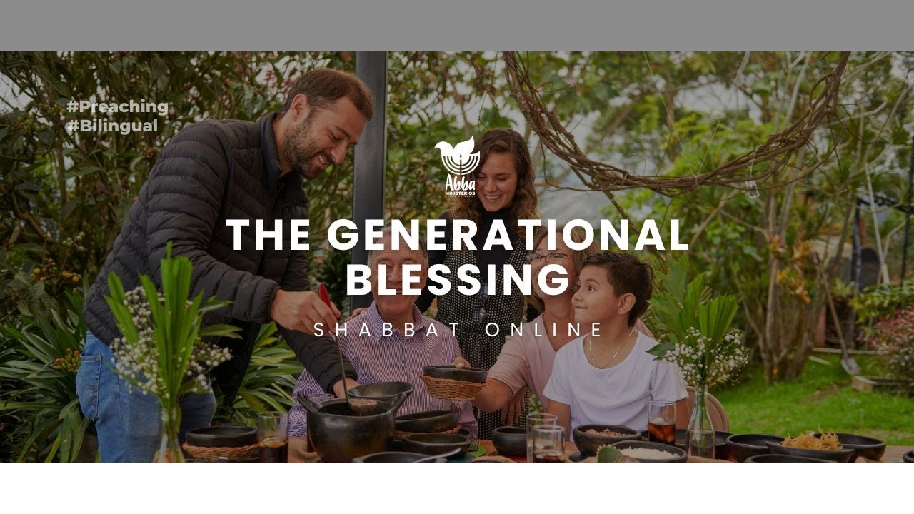 #ShabbatOnline: The Generational Blessing #bibleteaching #preaching