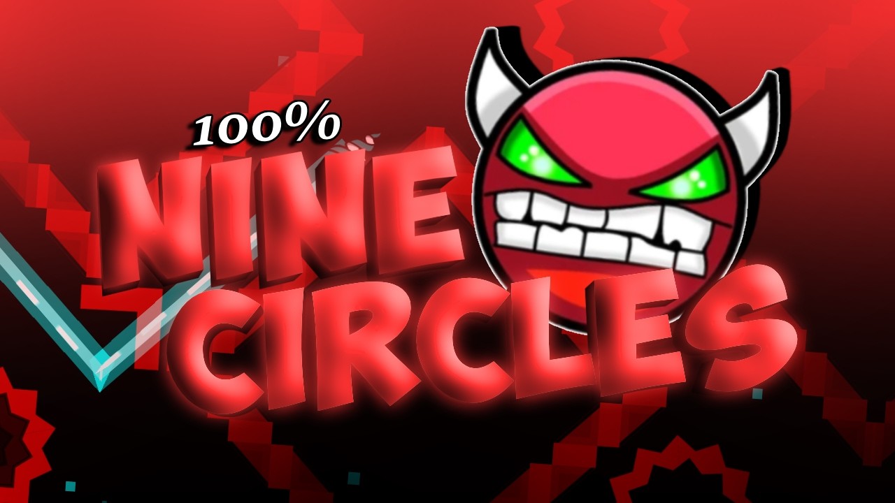 NINE CIRCLES 100% | NEW PERSONAL HARDEST (HARD DEMON)