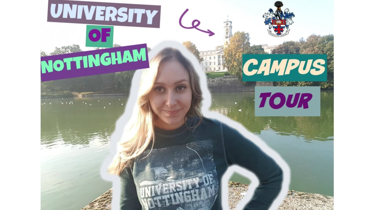 The University of Nottingham - Why we love this City and Uni