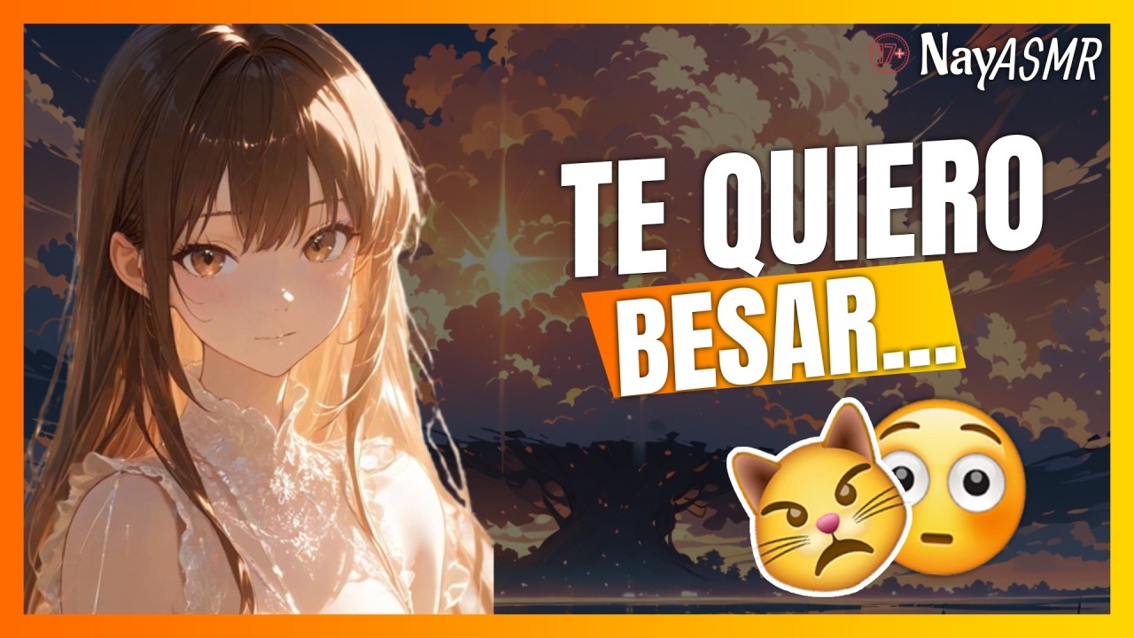 ASMR - La CHICA FRIA se DECLARA su AMOR - Roleplay ASMR - NayASMR - Confesi&oacute;n de amor