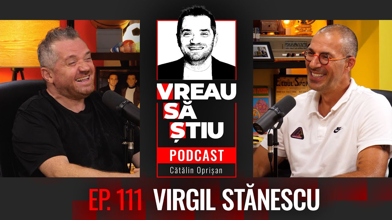 VIRGIL STĂNESCU: ”Du-te la sport, nu la carte!” vs ”Nu joci cu note slabe!” | VREAU SĂ ȘTIU Ep 111