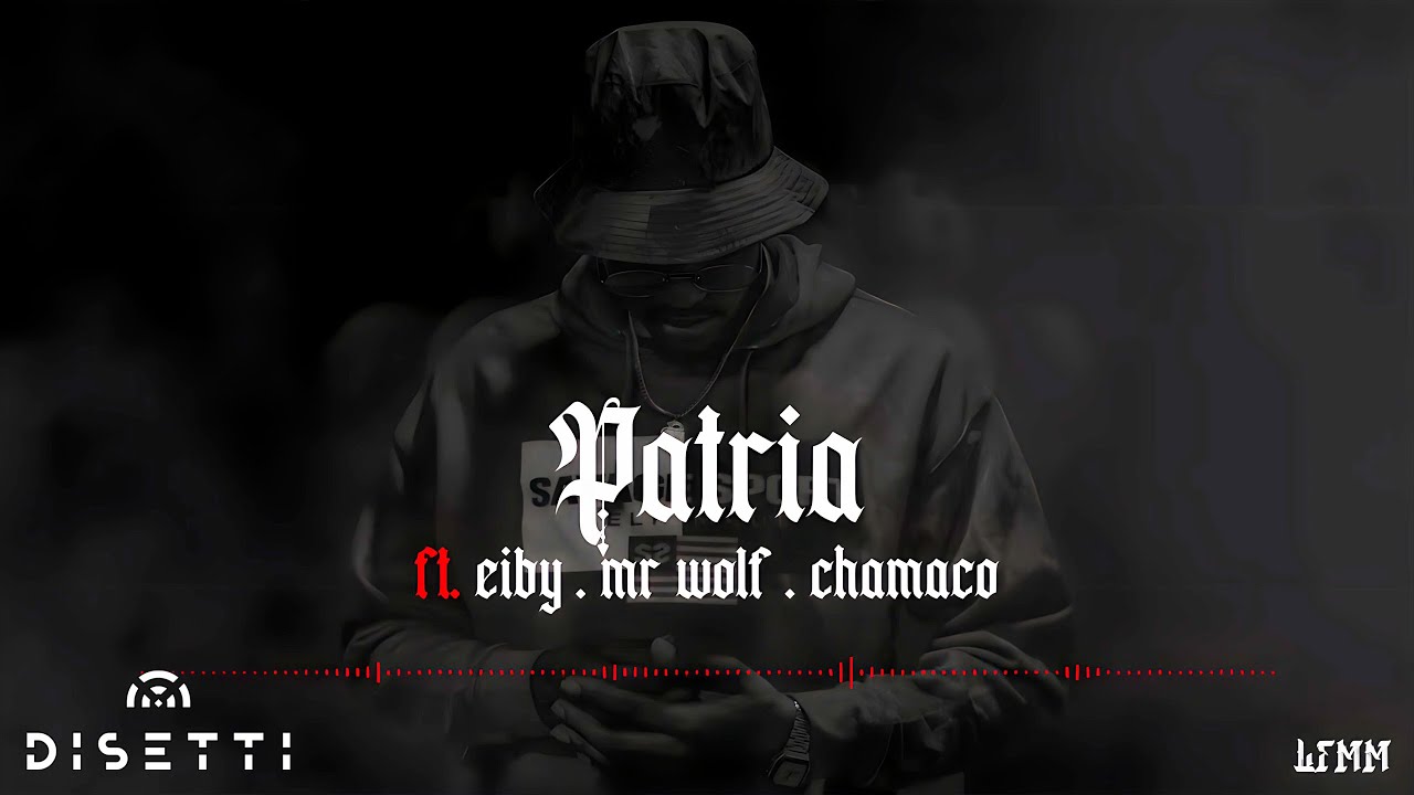 Danny Yash Ft. @EibyMusica, Mr Wolf, @ChamacoOficial - Patria | LFMM
