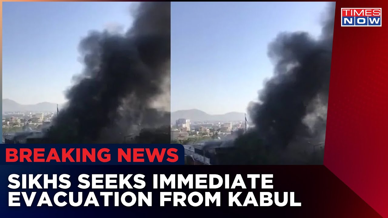 Kabul Attack Update: Sikhs Seeks Help From India; Demands Immediate Evacuation | English News