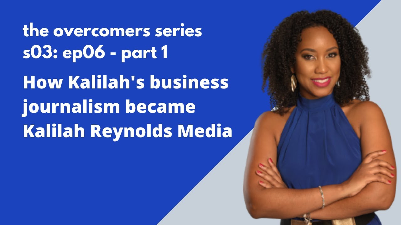 OS S03 EP06 Part 01 How Kalilah's business journalism turned into Kalilah Reynolds Media
