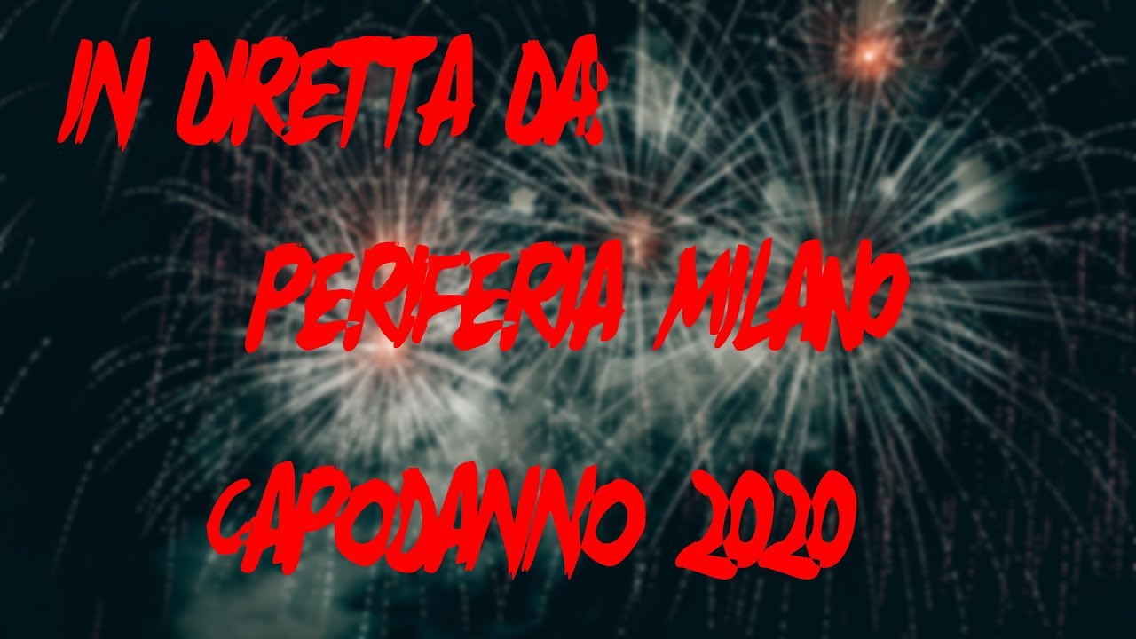 LIVE DI CAPODANNO 2020 - Diretta Da Milano (periferia)