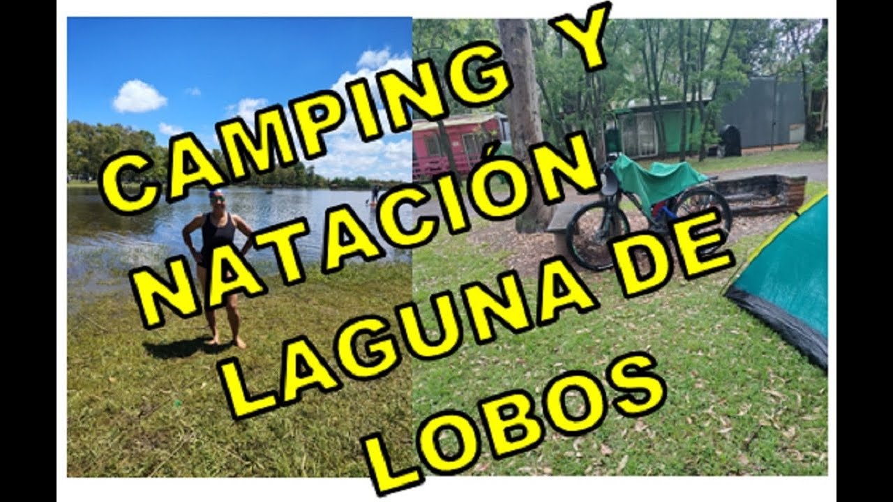 Camping y natación en la Laguna de Lobos. Episodio 63.