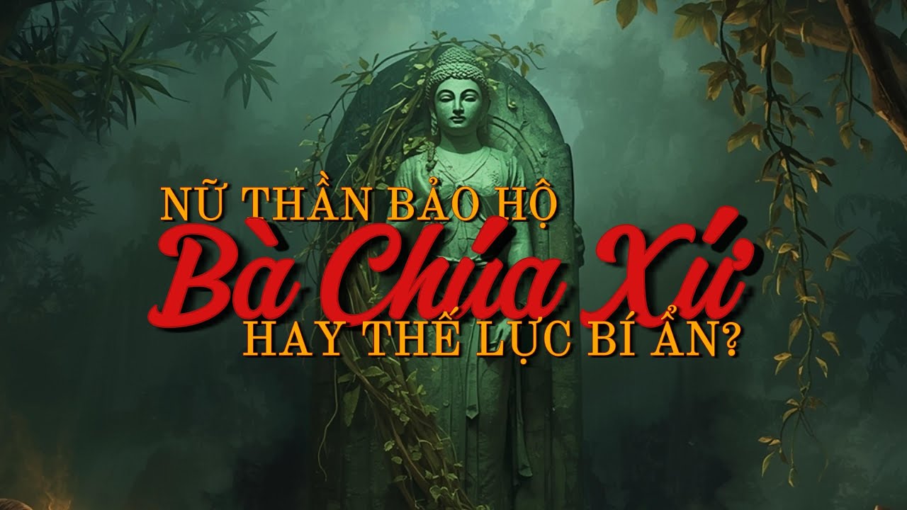 Sự Thật Rợn Người Về Bà Chúa Xứ Núi Sam Mà Ít Ai Dám Kể
