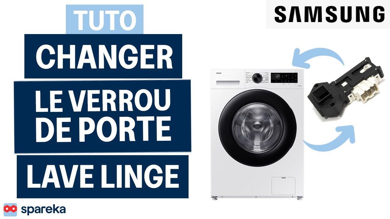 Comment changer le verrou de porte sur une machine à laver SAMSUNG