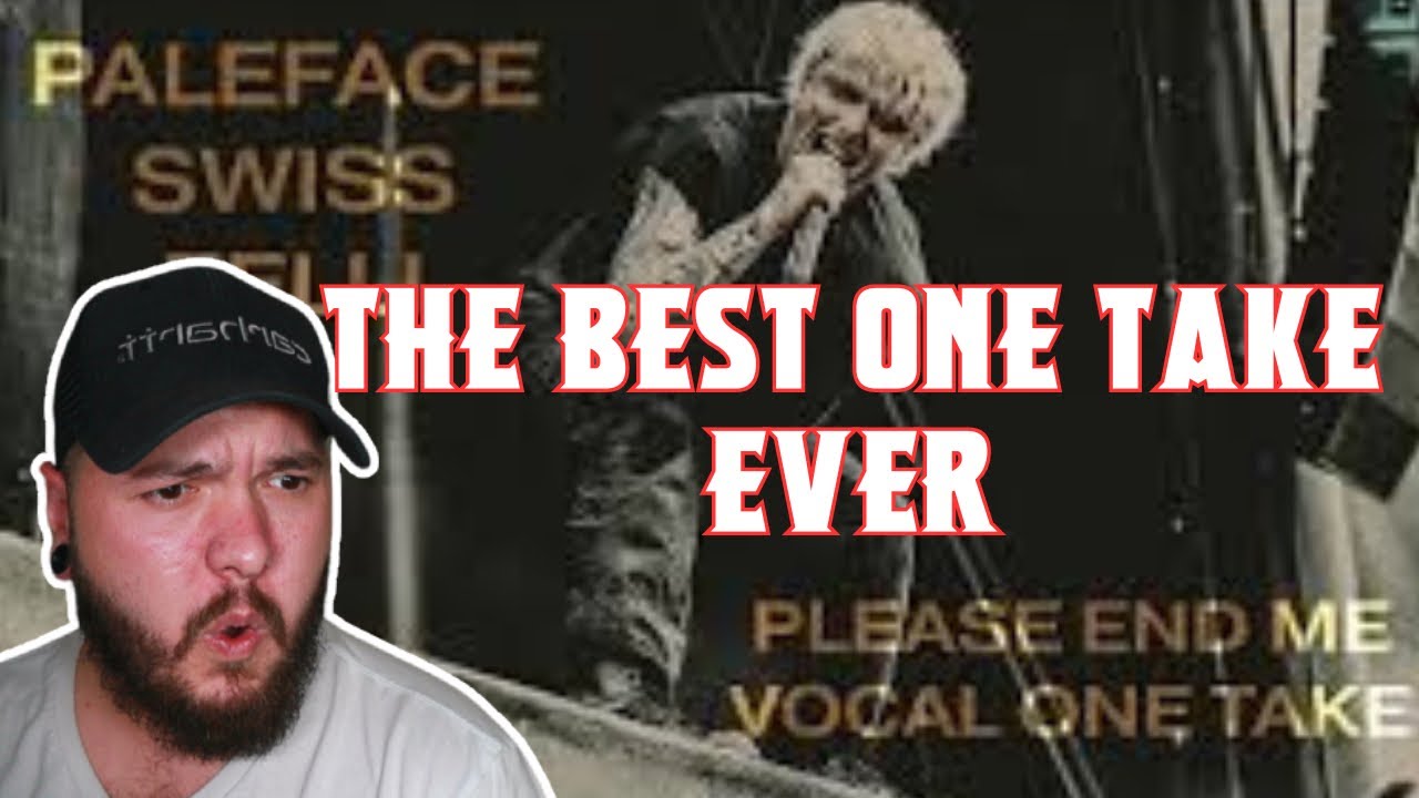 THE BEST VOCAL ONE TAKE?? | Please End Me - Paleface Swiss Vocal One Take Reaction