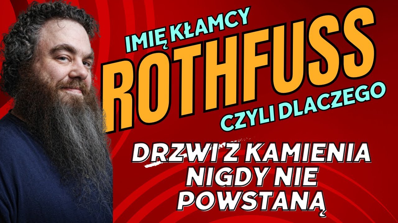Imię Kłamcy - Czyli dlaczego Patrick Rothfuss kłamie, a Drzwi z Kamienia nigdy nie powstaną.