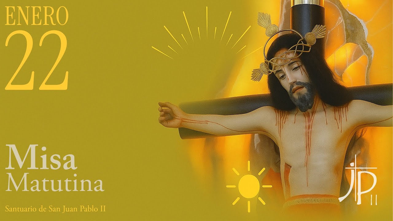 Misa Matutina - Jueves 22 de Enero 2026 - 7:00 am