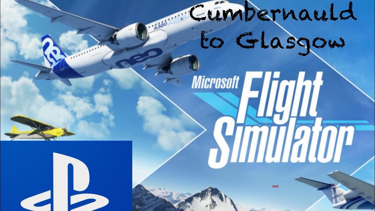Flight sim 2024, PS5,Cumbernauld to Glasgow