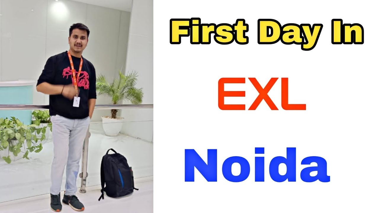 First Day Exl Company Experience Noida 🎈