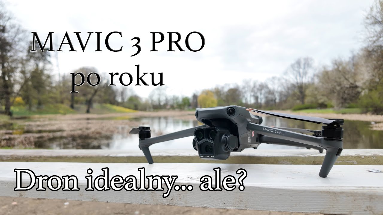 DRON IDEALNY... ale? - DJI Mavic 3 Pro po roku | wady, zalety |