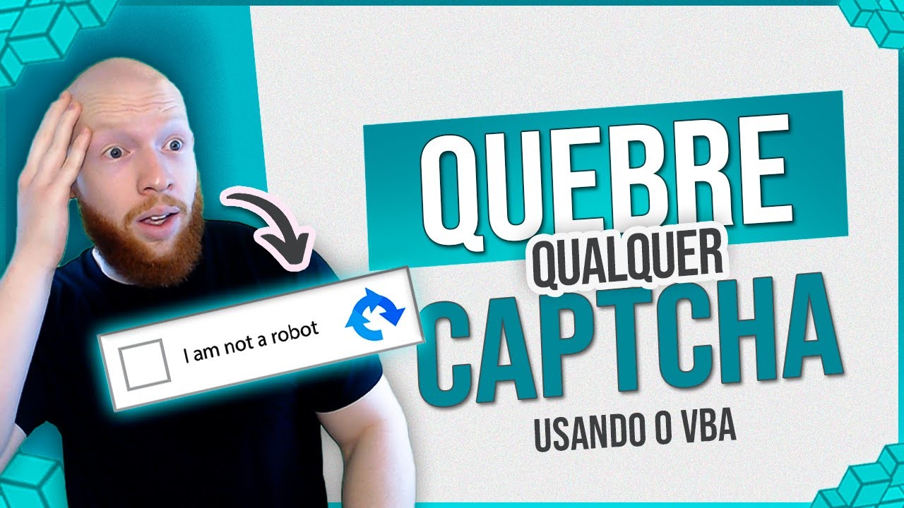 Como Quebrar Qualquer CAPTCHA com VBA