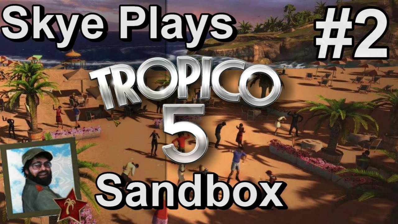 Tropico 5: Игровой процесс Sandbox #2 ►Население и плантации◀ Давайте поиграем/Советы Tropico 5