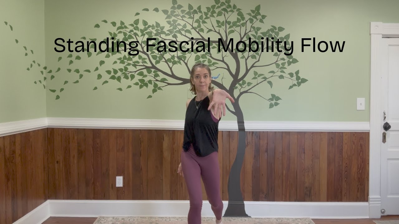 Standing Fascial Mobility Flow