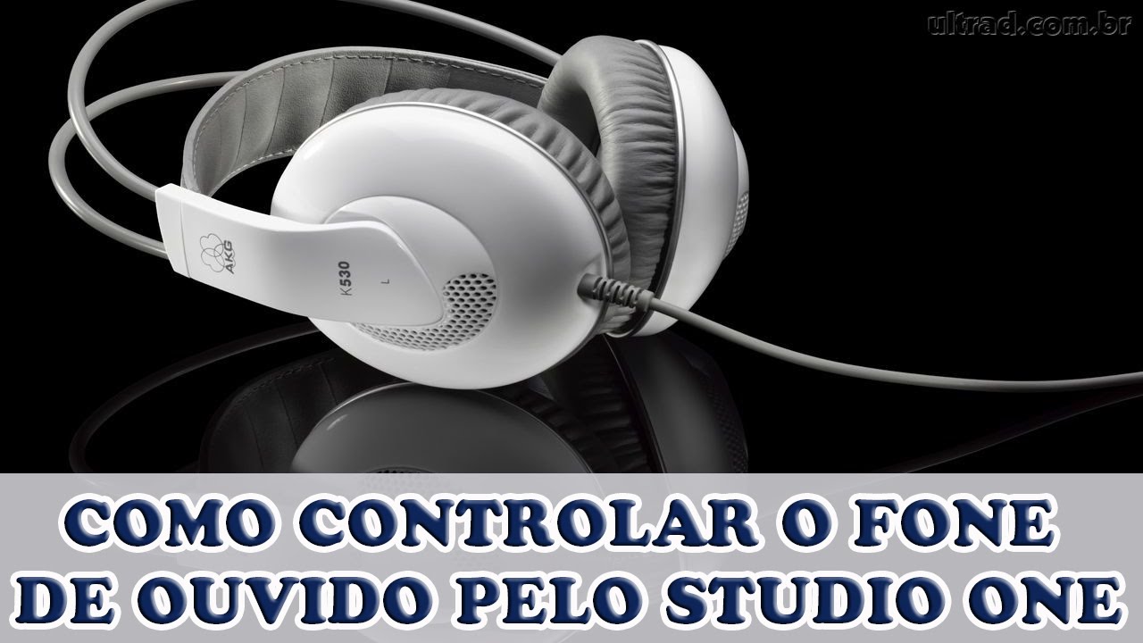 Dominando Áudio - Studio One - Como Controlar o Fone de Ouvido Pelo Studio One