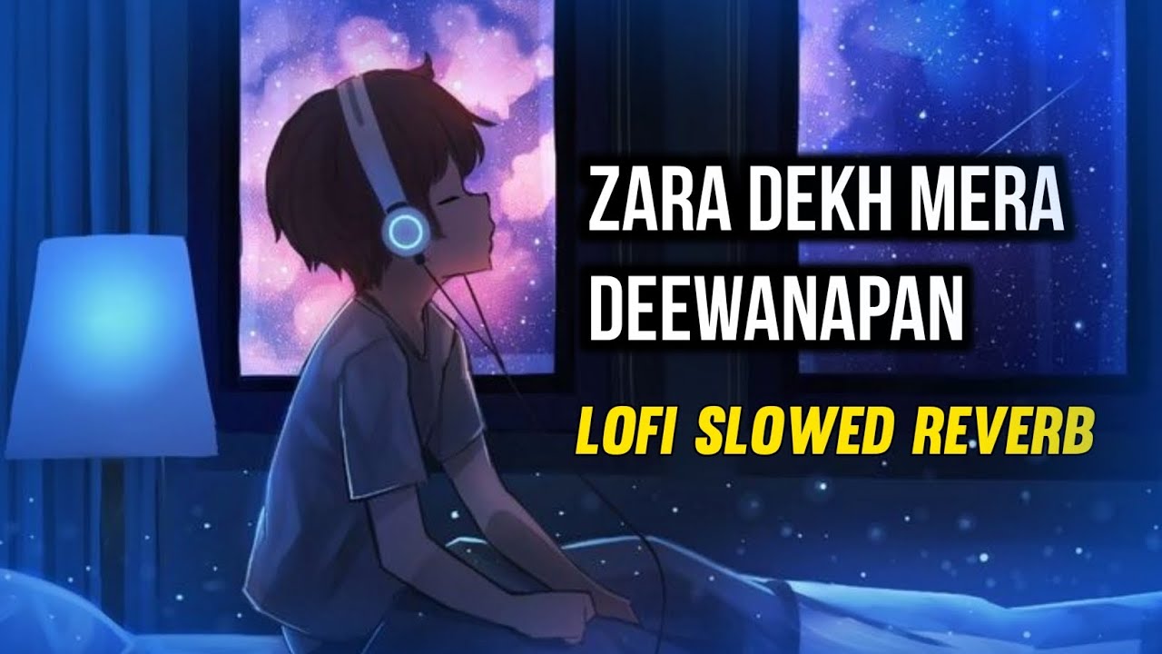 Zara Dekh Mera DeewanaPan | Lofi Slowed Reverb Song | Lofi SR Samir #lofi