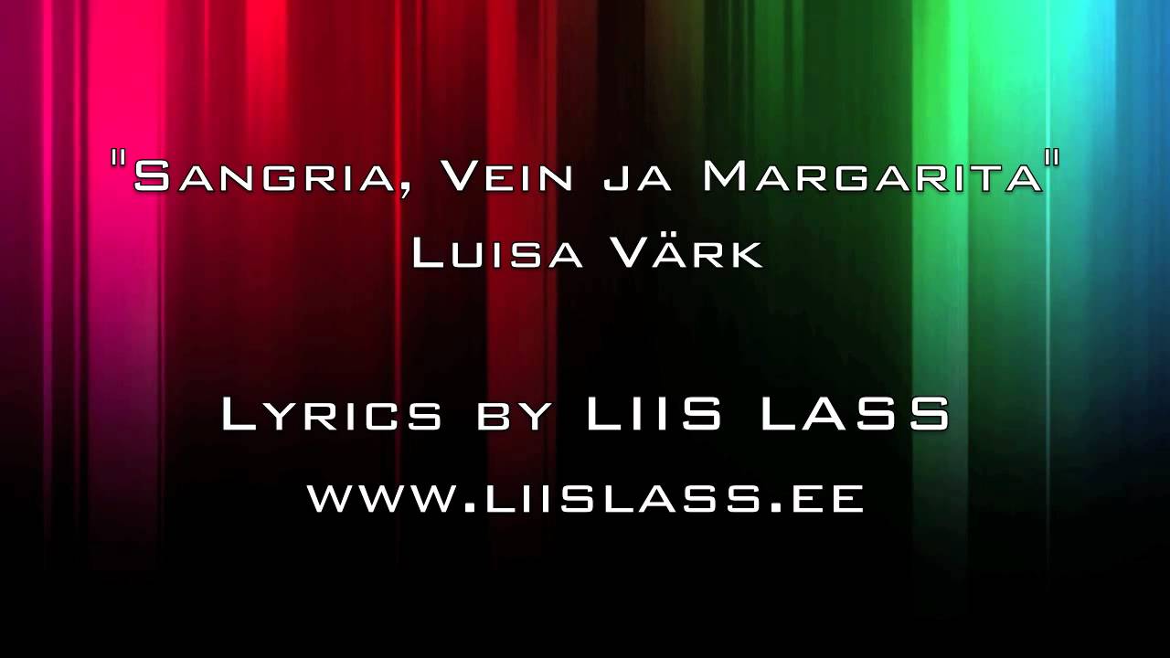 Luisa Värk - Sangria, Vein ja Margarita