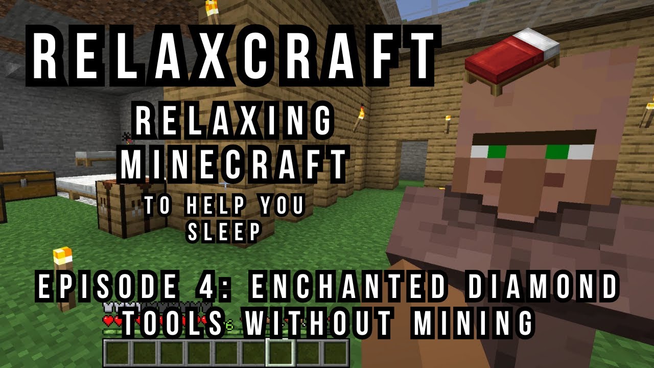 Relaxcraft: Relaxing Minecraft to Help You Sleep | Episode 4: Enchanted Diamond Tools Without Mining