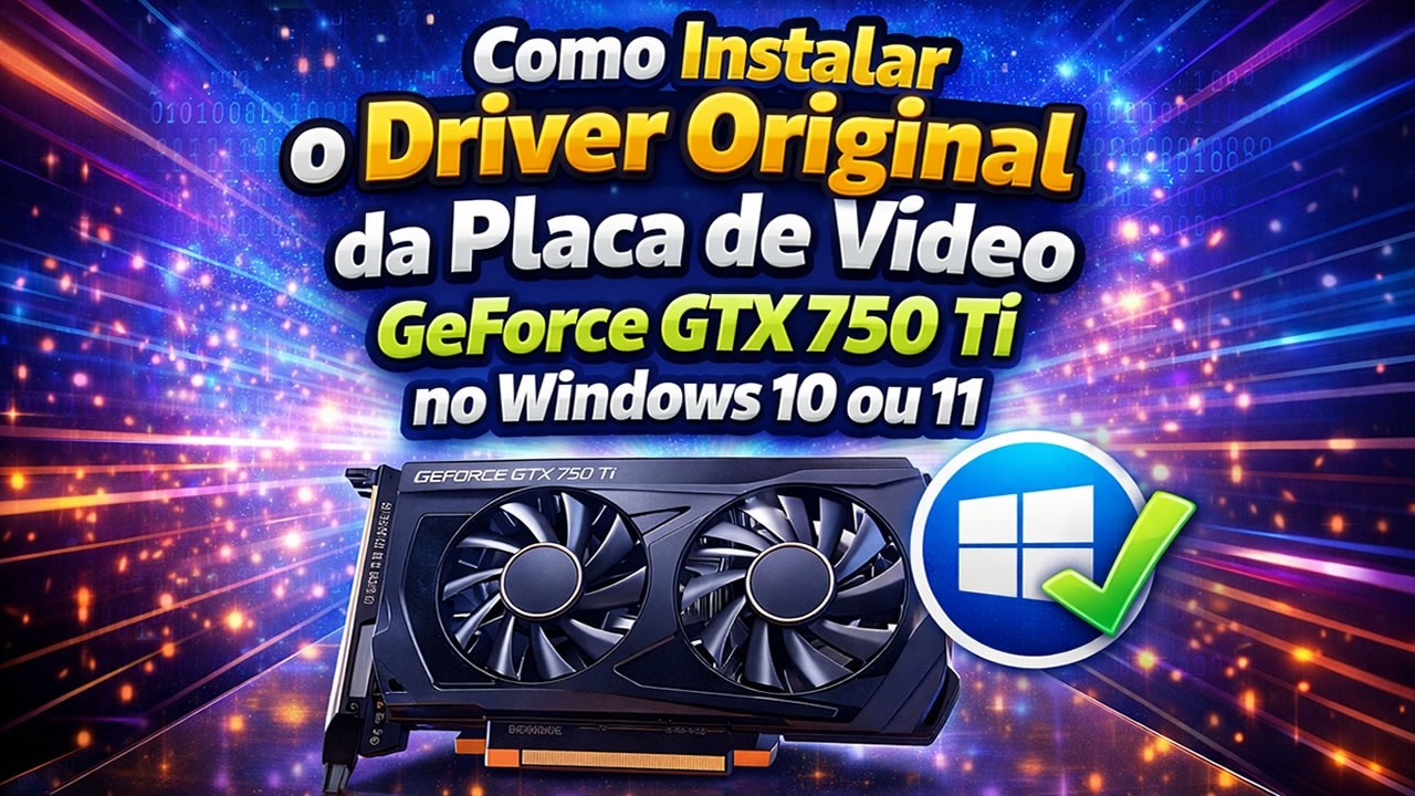 👉How to Install the Original GeForce GTX 750 Ti Video Card Driver on Windows 10 or 11