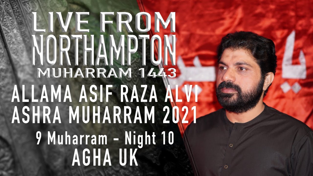 Allama Asif Raza Alvi - Ashra Muharram 2021 - 9 Muharram Majlis - Night 10 - AGHA UK