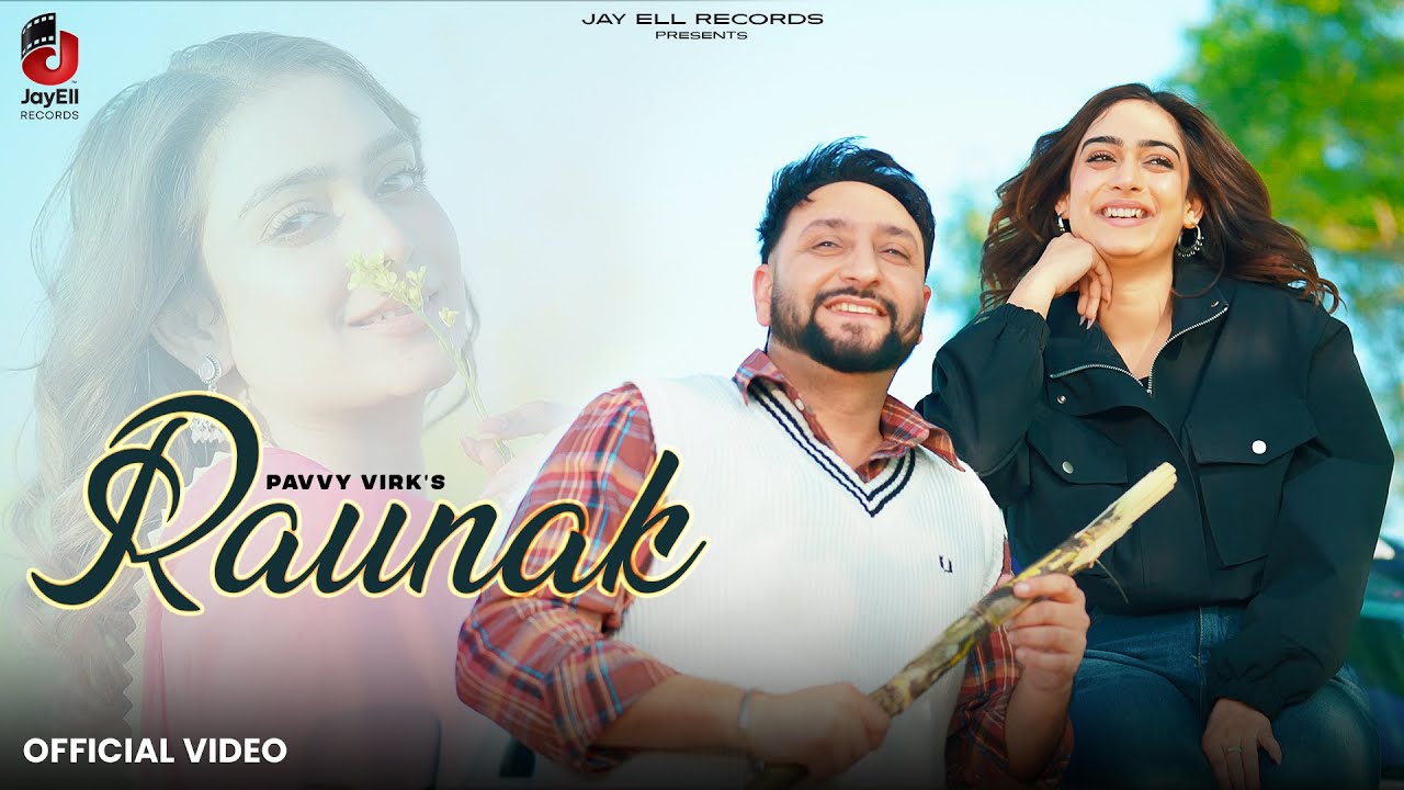 Raunak (Music Video) Pavvy Virk | Mani Sheron | New Punjabi Song 2026