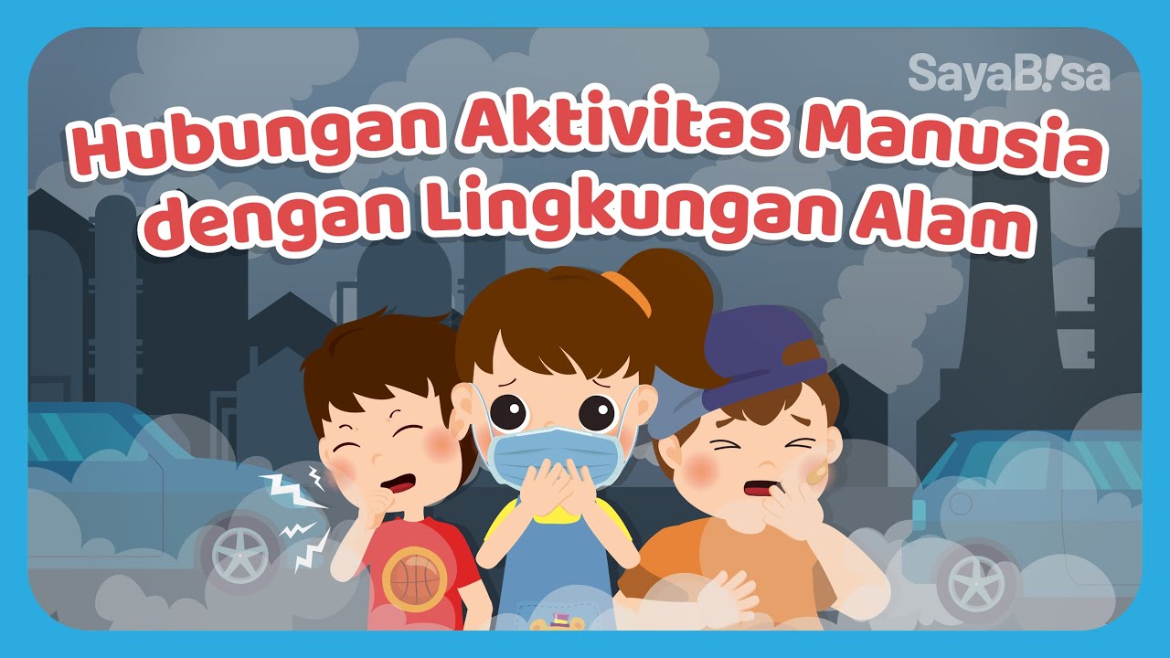 Polusi Itu Dari Mana Sih? | IPS | SayaBisa