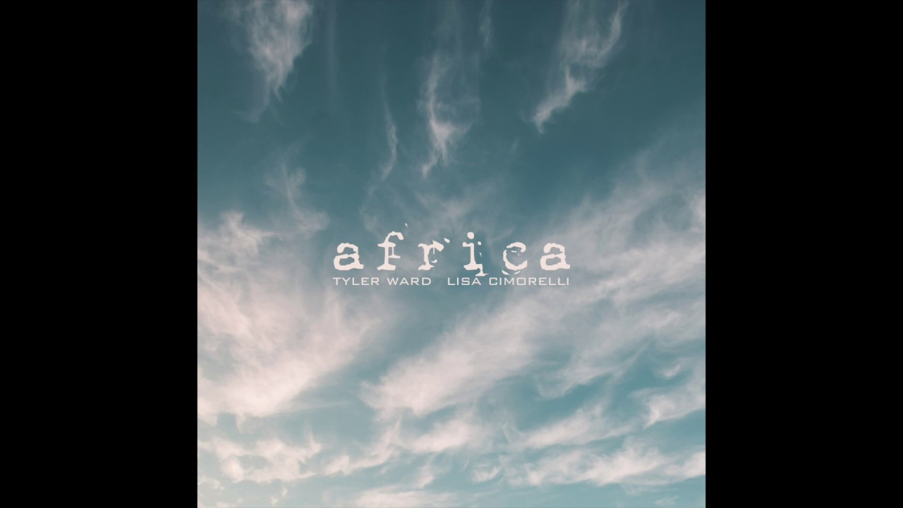 Africa (Piano Acoustic Cover) - Toto, Tyler Ward & Lisa Cimorelli