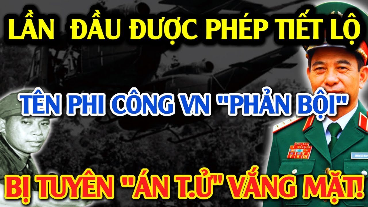 Bí Mật Ẩn Giấu: TIẾT LỘ Tên Phi Công Việt Nam PHẢN BỘI Lấy Cắp Máy Bay Trốn Sang Trung Quốc?