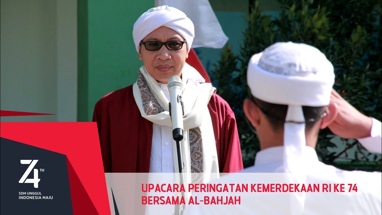 Upacara Peringatan Hari Kemerdekaan RI Ke 74 bersama Al-Bahjah