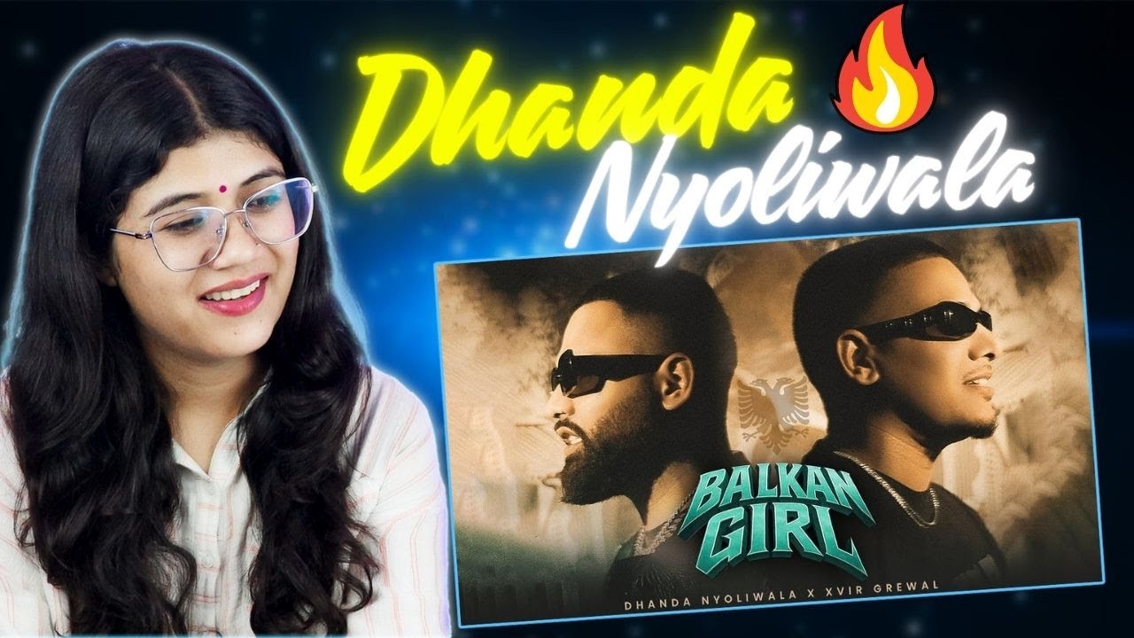 Balkan Girl Reaction 🔥| Dhanda Nyoliwala & Xvir Grewal New Hit Song 2025 💥