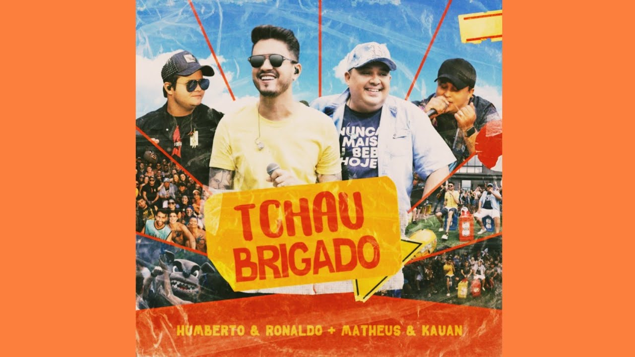 Humberto e Ronaldo e Matheus e Kauan  Tchau Brigado