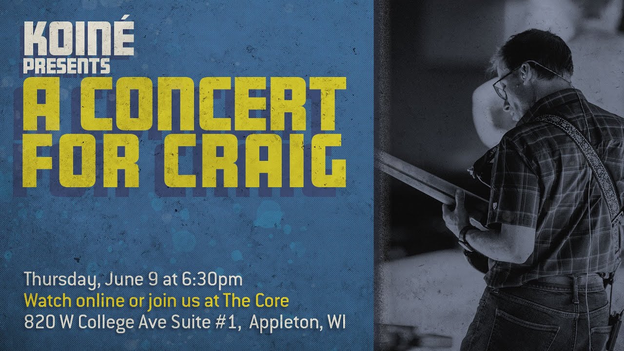 Koine Presents A Concert for Craig