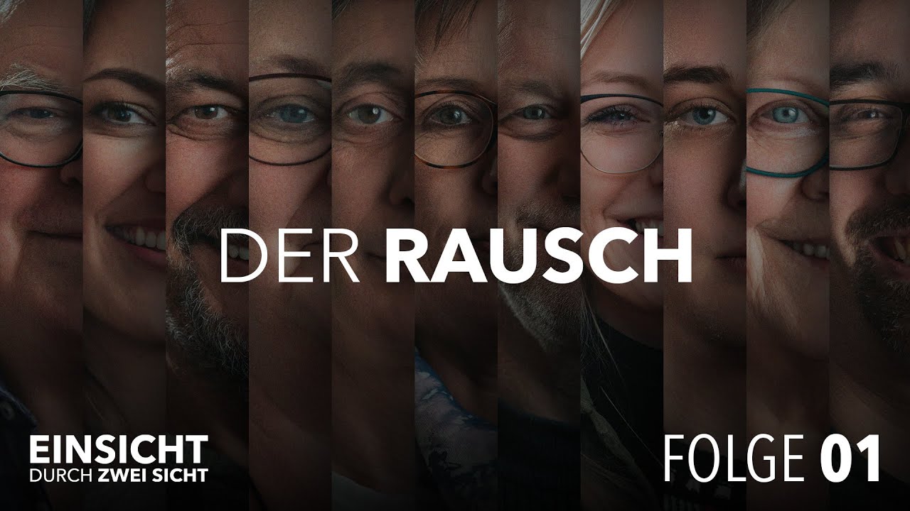 Einsicht durch Zweisicht - Der Rausch - Folge 1