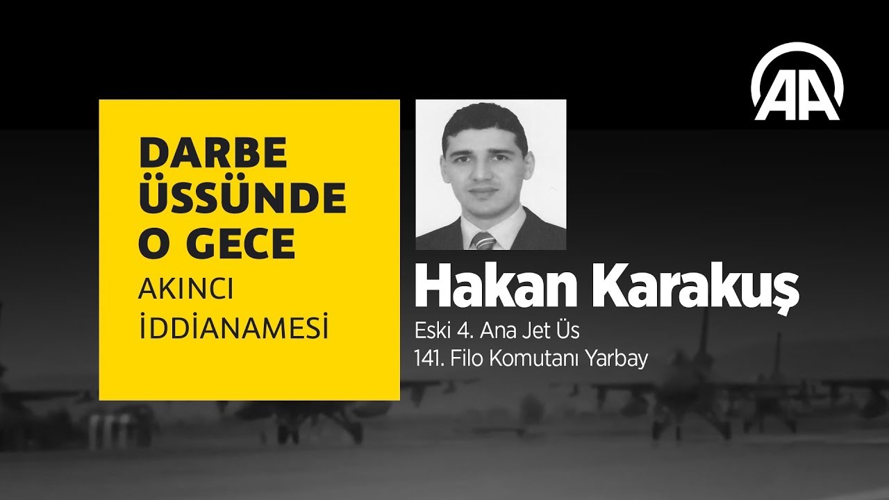 Darbe üssünde o gece: Hakan Karakuş