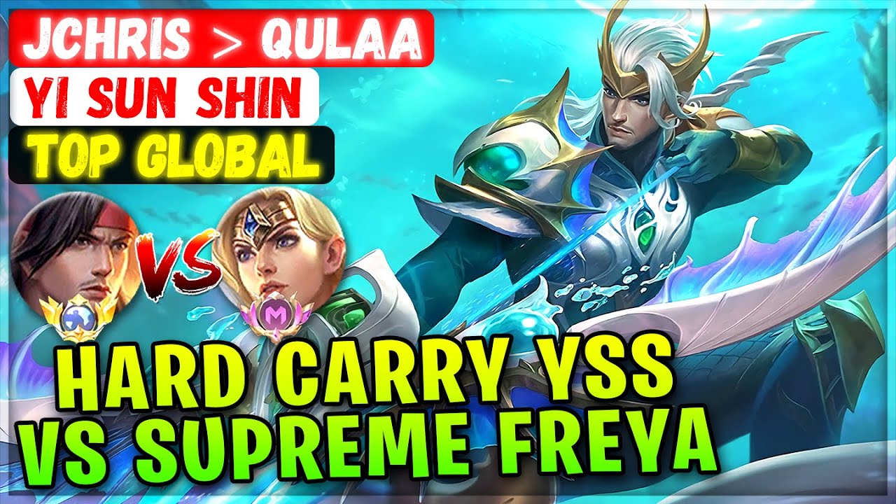 Hard Carry YSS VS Supreme Freya [ Top 5 Global Yi Sun Shin ] Jchris ᐳ Qulaa - Mobile Legends Build