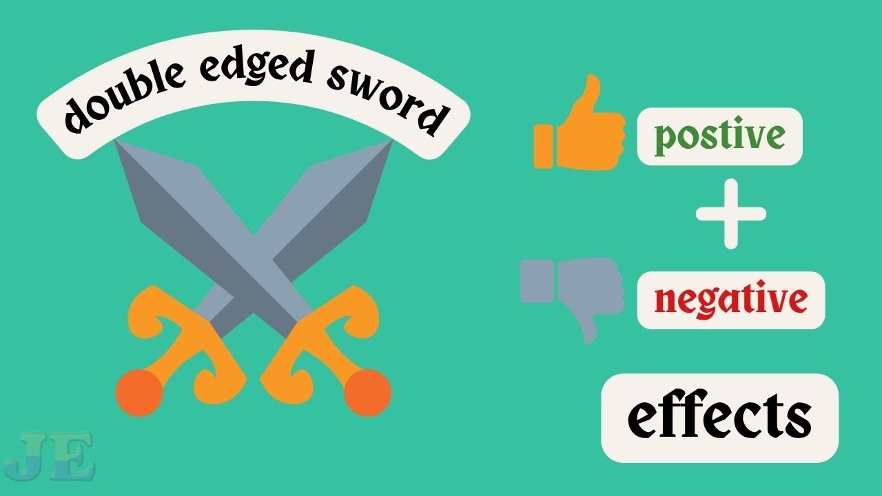 Idiom: Double Edged Sword
