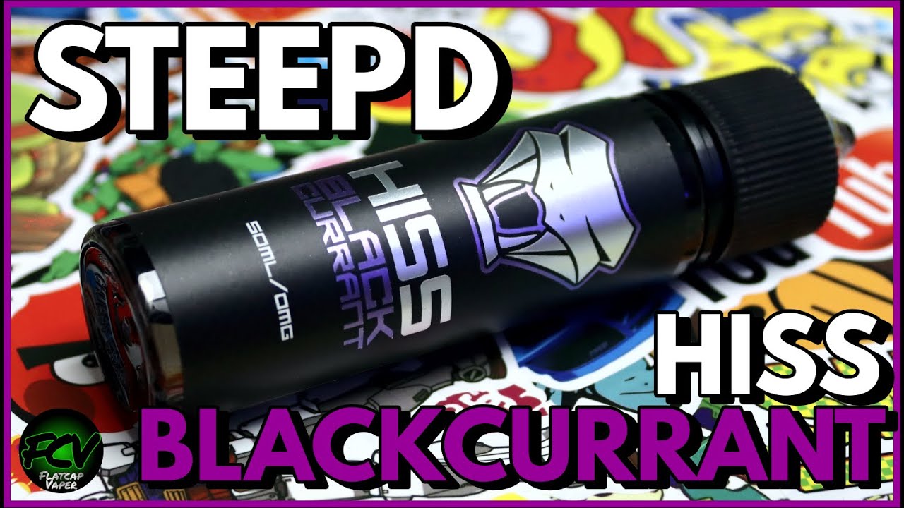 Steepd Vape Co - Hiss - Blackcurrant E-Liquid Review