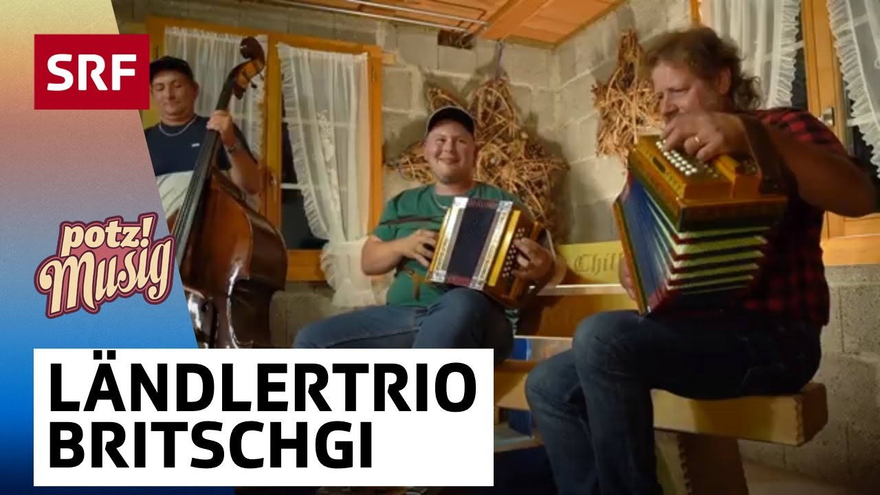 Ländlertrio Britschgi | Potzmusig | SRF