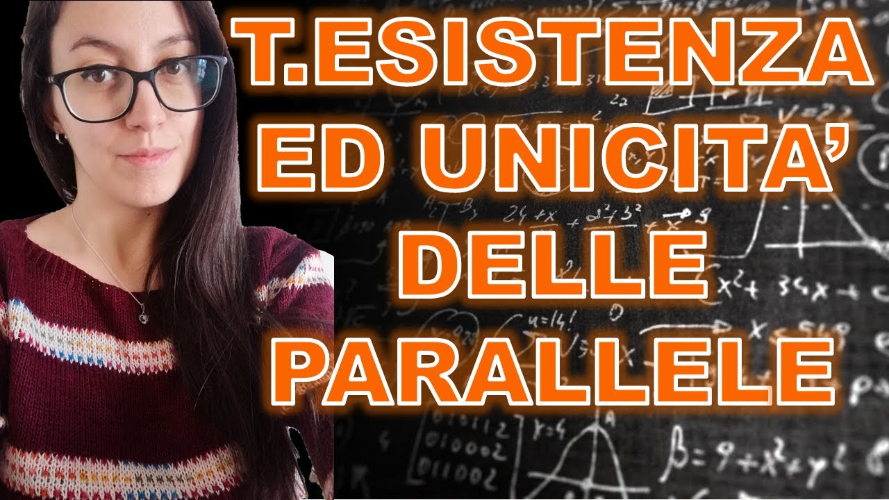 Teorema di esistenza e postulato di unicità delle parallele