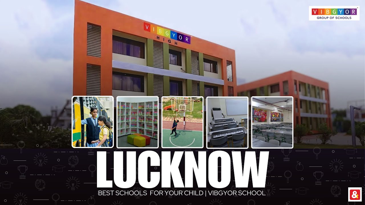Best Schools in Lucknow, Gomti Nagar for Your Child | VIBGYOR School #bestschool