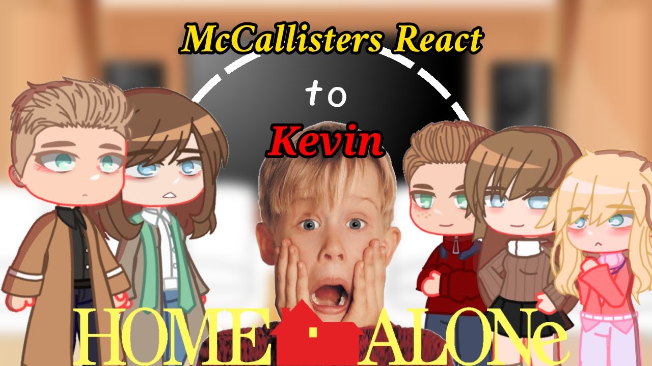 Home Alone McCallisters React to Kevin / Gacha Life Reaction / Christmas Special / REUPLOADED